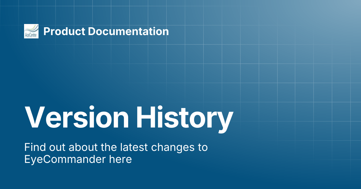Version History | EyeCommander | Product Documentation