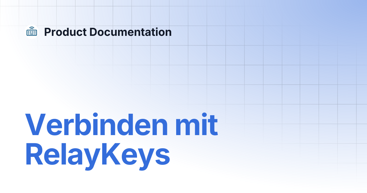 Verbinden mit RelayKeys | RelayKeys (🇩🇪 Deutsch) | Product Documentation